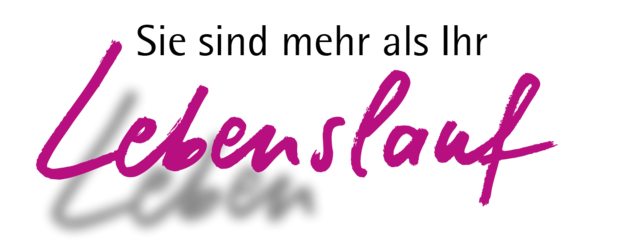 Schriftzug „Sie sind mehr als Ihr Lebenslauf“